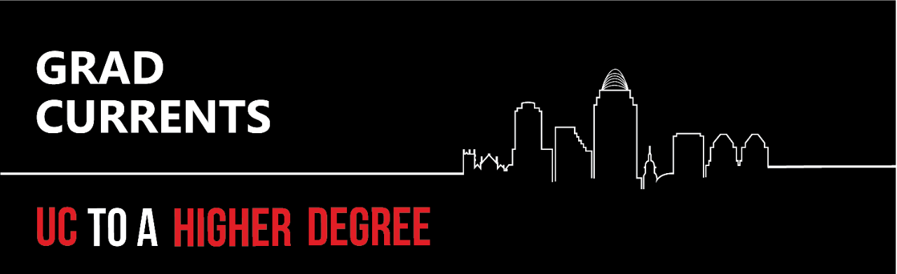Banner with outline of Cincinnati skyline says GradCurrents and UC to a Higher Degree.